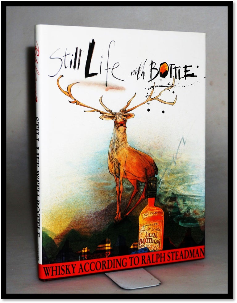 Item #15801 Still Life with Bottle: Whisky According to Ralph Steadman. Ralph Steadman.