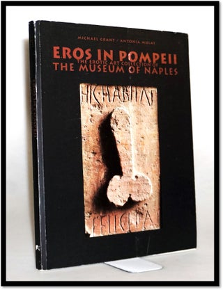 Item #15802 Eros in Pompeii: The Erotic Art Collection of the Museum of Naples. Michael Grant