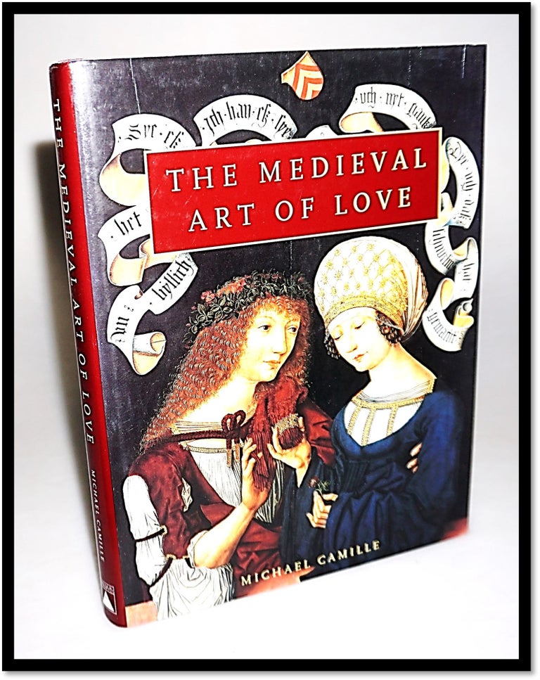Item #15804 The Medieval Art of Love: Objects and Subjects of Desire. Michael Camille.