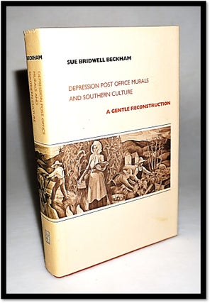 Item #15816 Depression Post Office Murals and Southern Culture: A Gentle Reconstruction. Sue...