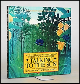 Item #15826 Talking to the Sun: An Illustrated Anthology of Poems for Young People. Kenneth Koch,...