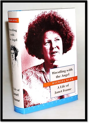 Wrestling With the Angel: A Life of Janet Frame. Michael King.