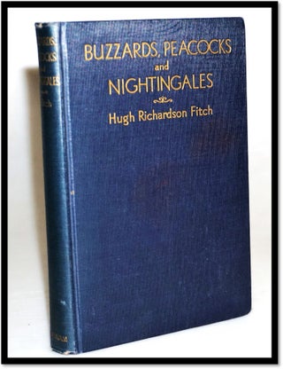 Item #15828 Buzzards Peacocks & Nightingales. Hugh Richardson Fitch