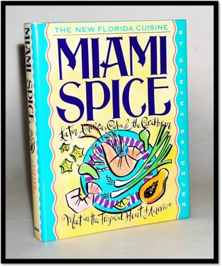 Item #15847 Miami Spice: The New Florida Cuisine. Steven Raichlen
