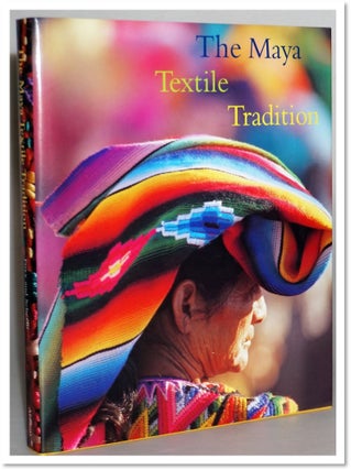 Item #15849 Maya Textile Tradition. Jeffrey Jay Foxx, Linda Schele