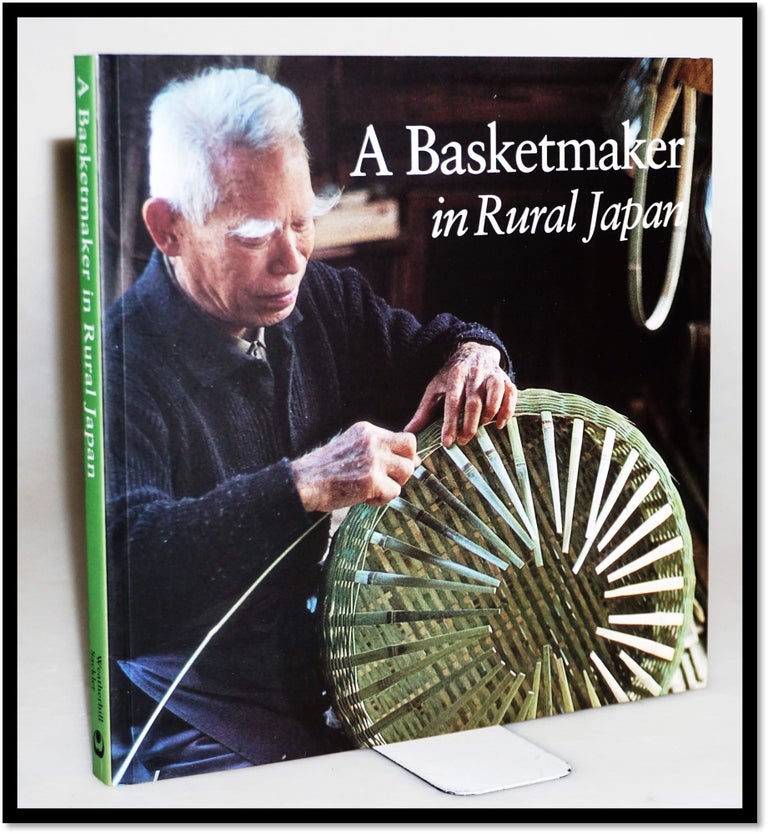 Item #15850 A Basketmaker in Rural Japan. Louise Allison Cort, Nakamura Kenji.