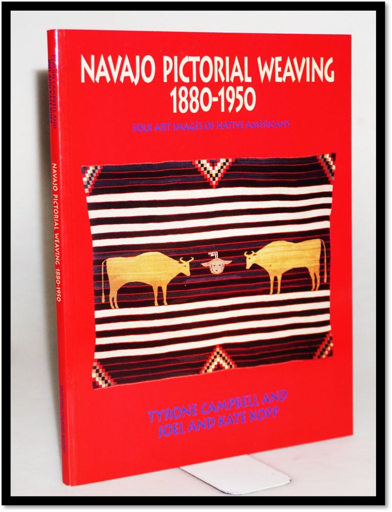 Item #15852 Navajo Pictorial Weaving 1880-1950: Folk Art Images of Native Americans. Tyrone Campbell, Joel Kopp, Kate Kopp.