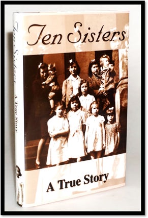 Item #15854 Ten Sisters: A True Story. Virginia Ruth Waggoner Rackley, Deloris Maxine Waggoner...