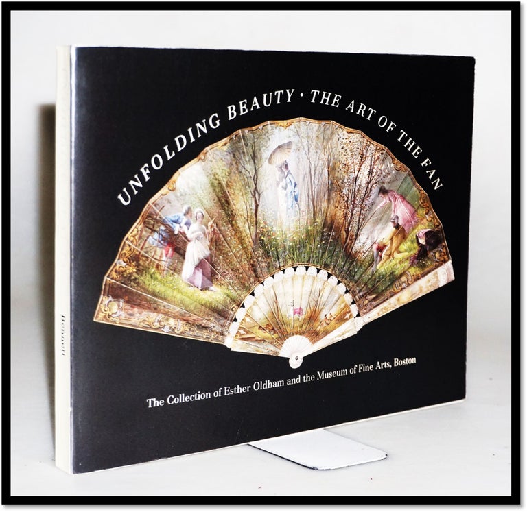 Item #15876 Unfolding Beauty: The Art of the Fan. Anna Gray Bennett.