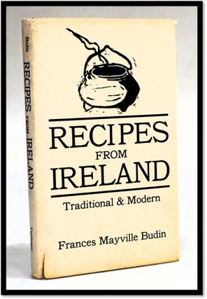 Item #15888 Recipes From Ireland. Traditional and Modern. Frances Mayville Budin