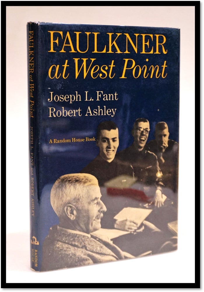 Item #15902 Faulkner at West Point. Joseph L. Fant, Robert Ashley.