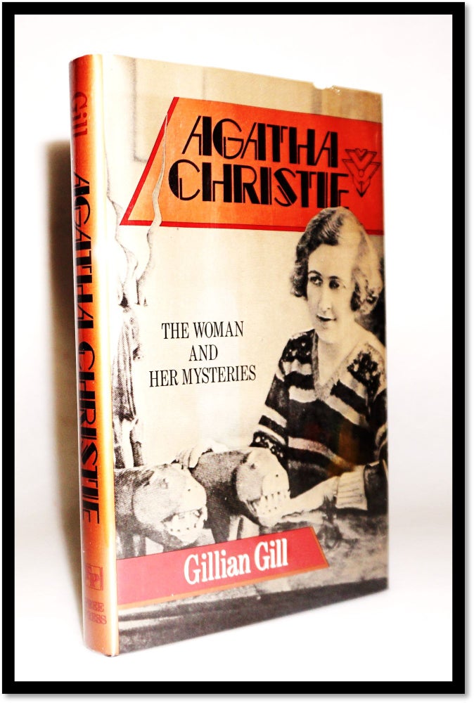 Item #15914 Agatha Christie: The Woman and Her Mysteries. Gillian Gill.