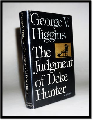 Item #15918 The Judgment of Deke Hunter. George V. Higgins