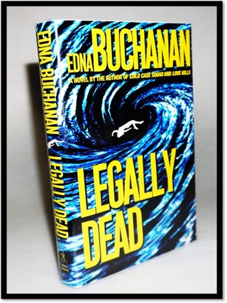 Item #15928 Legally Dead: A Novel. Edna Buchanan