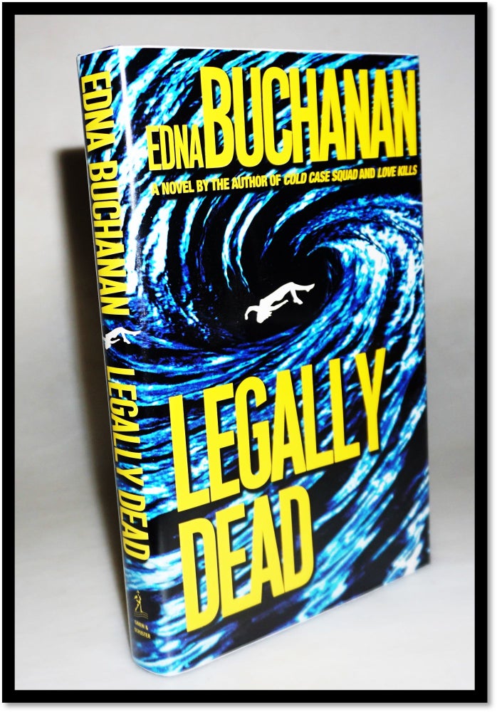Item #15928 Legally Dead: A Novel. Edna Buchanan.