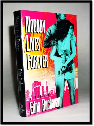 Item #15932 Nobody Lives Forever. Edna Buchanan