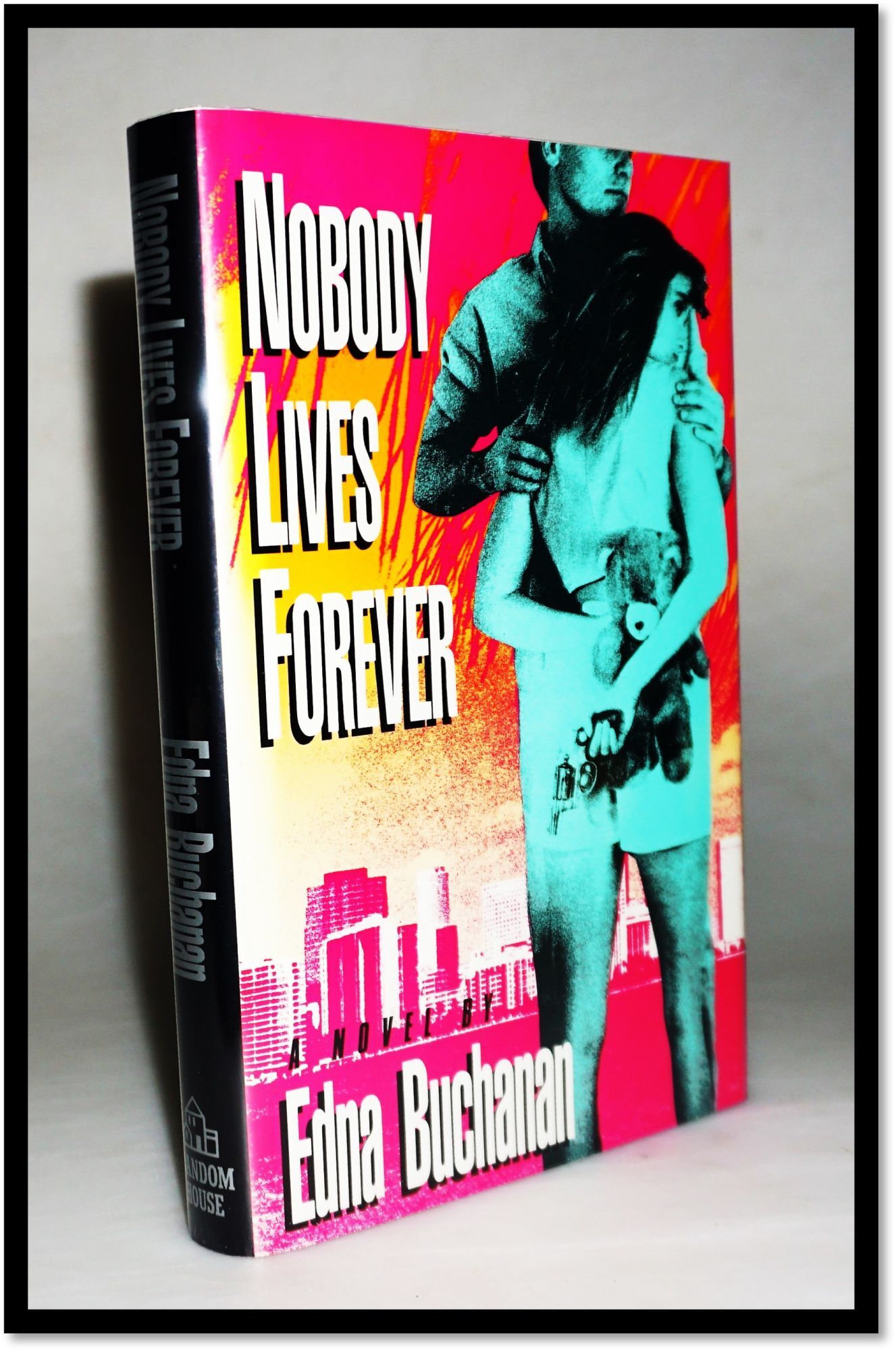 Item #15932 Nobody Lives Forever. Edna Buchanan