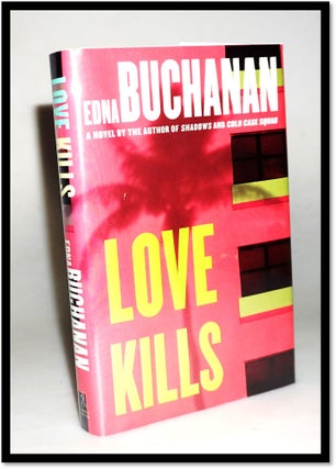 Item #15945 Love Kills [Britt Mondero Mysteries #9]. Edna Buchanan