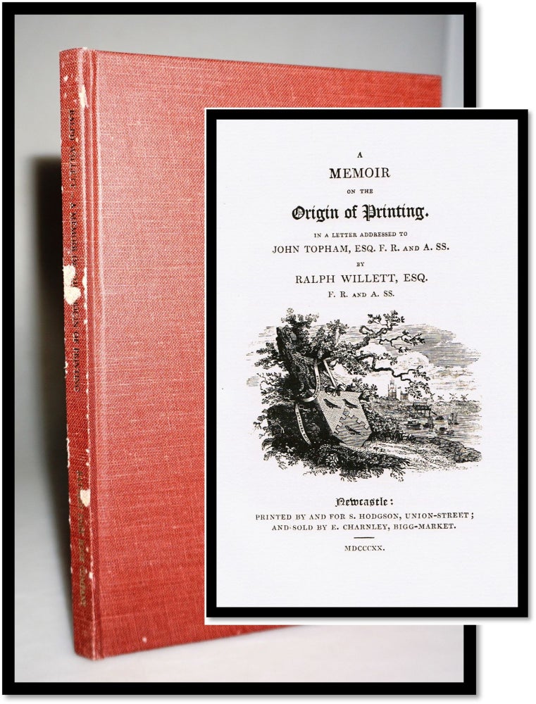 Item #15962 A Memoir on the Origin of Printing In a Letter Addressed to John Topman, Esq. Ralph Willett.
