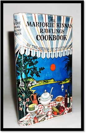 The Marjorie Kinnan Rawlings Cookbook [Cross Creek Cookery] [Florida & Southern Recipes. Marjorie Kinnan Rawlings.