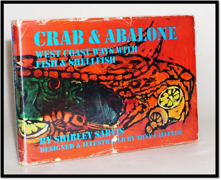 Item #15996 Crab & Abalone; West Coast Ways With Fish & Shellfish. Shirley Sarvis.