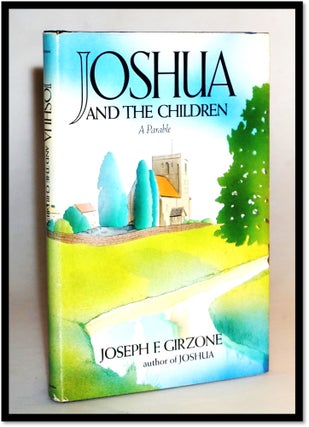 Item #16048 Joshua and the Children. Joseph F. Girzone