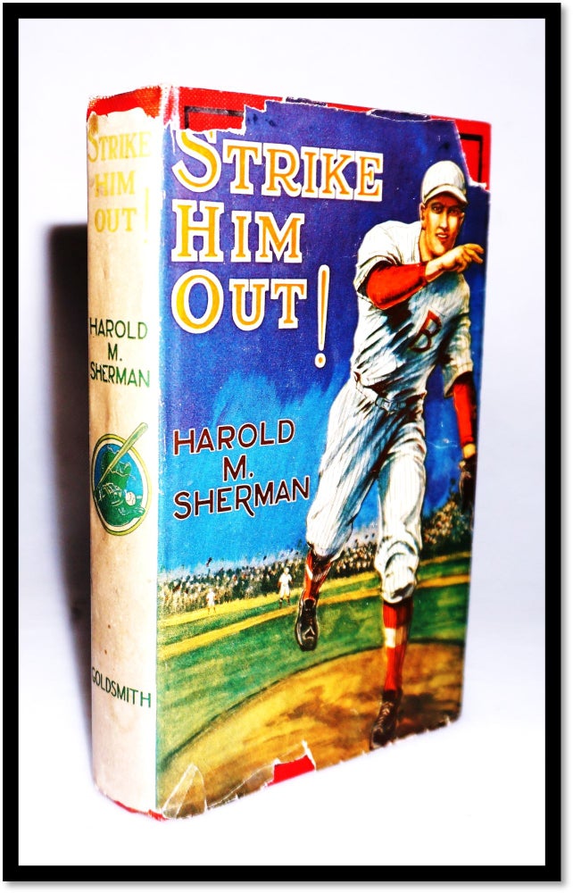 Item #16069 Strike Him Out! Harold M. Sherman.