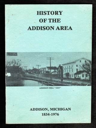 History of the Addison Area; Addison, Michigan 1834-1976