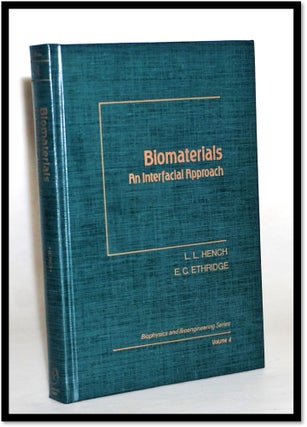 Item #16094 Biomaterials: An Interfacial Approach. Larry L. Hench, E. C. Ethridge