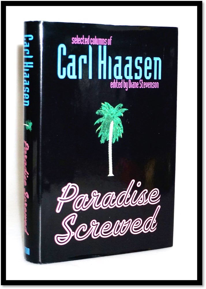 Item #16102 Paradise Screwed: Selected Columns of Carl Hiaasen [Miami Herald Florida]. Carl Hiaasen.