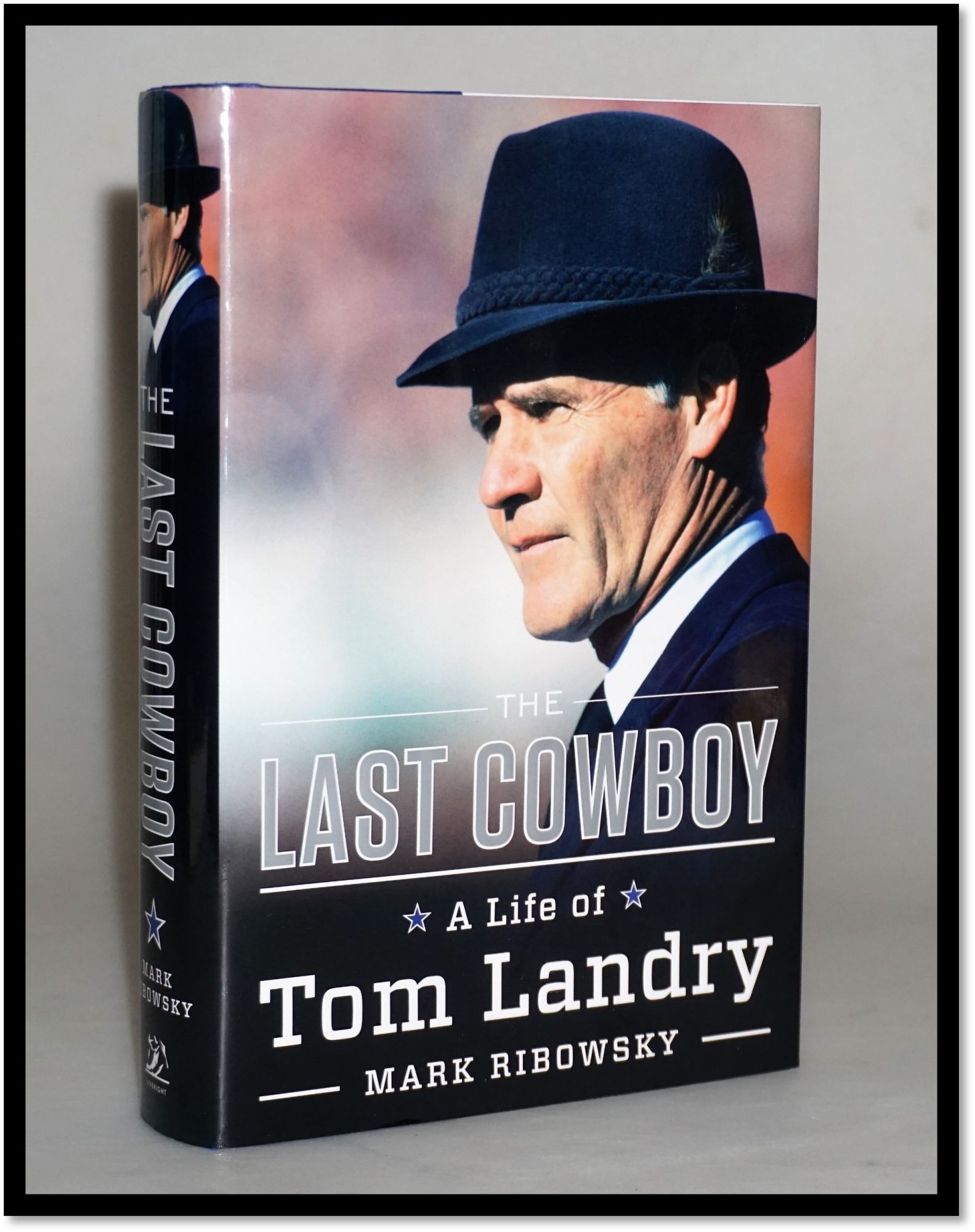 Mark Ribowsky Author The Last Cowboy: A Life of Tom Landry Dallas Cowboys, NFL | Mark ...