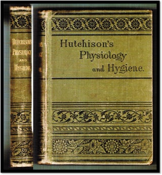Item #16113 A Treatise on Physiology and Hygiene for Educational Institutions and General...