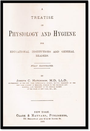 A Treatise on Physiology and Hygiene for Educational Institutions and General Readers
