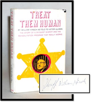 Item #16119 Treat Them Human [Criminal Justice]. William Hirsch, as told to Victor Ullman