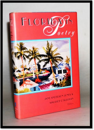 Item #16123 Florida in Poetry: A History of the Imagination. Jane Anderson Jones, Maurice J....