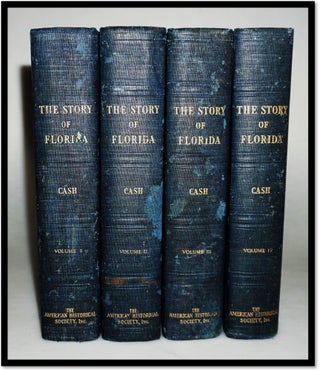 Item #16195 The Story of Florida [4 Volumes, Complete]. William Thomas Cash