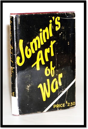 Item #16256 Jomini and His Summary of the Art of War. Edited, an Introduction, J. D. Hittle,...