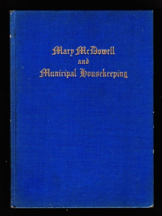 Municipal Housekeeping: A Symposium Women's Political Activism in Chicago, 1890-1920.