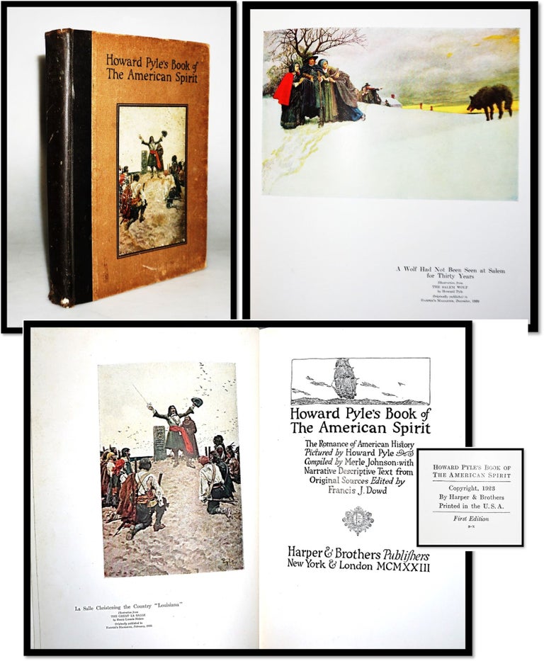 Item #16273 Howard Pyle's Book of the American Spirit. The Romance of American History Pictured by Howard Pyle, Compiled by Merle Johnson: With Descriptive Text from Original Sources Edited by Francis J. Dowd. Howard Pyle, 1853 –1911.