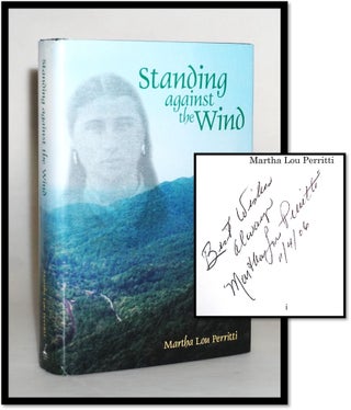 Item #16275 Standing Against the Wind [Cherokee, Trail of Tears]. Perritti, Martha Lou
