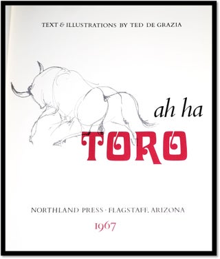 Ah Ha Toro. De Grazia Paints & Sketches the Bullring
