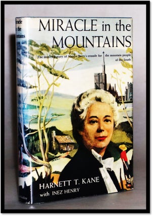 Item #16289 Miracle in the Mountains: The Inspiring Story Of Martha Berry's Crusade For The...