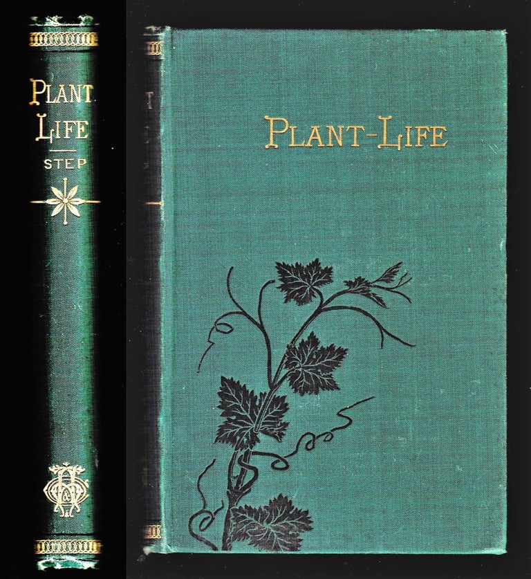 Item #16295 Plant-Life. Popular Papers on the Phenomena of Botany. Edward Step.