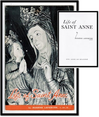 Item #16334 Life of Saint Anne. Eugene Lefebvre