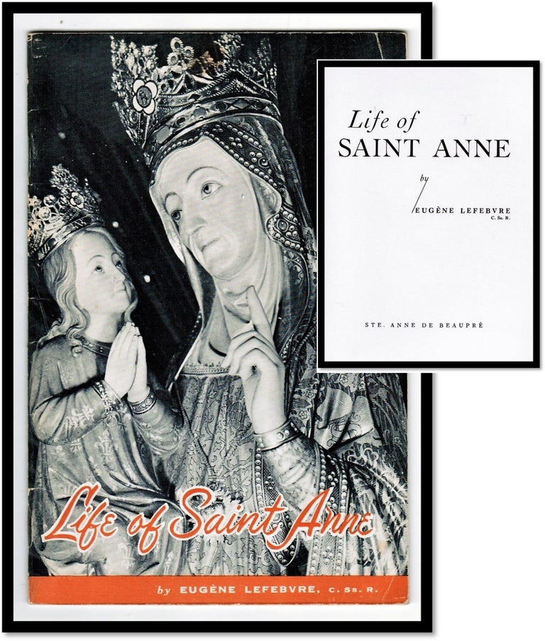 Item #16334 Life of Saint Anne. Eugene Lefebvre.