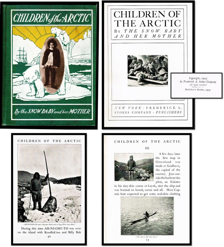 Item #16375 Children of the Arctic. [Greenland] [Robert E. Peary] [Inuit / Eskimo]. Marie Ahnighito Peary, Josephine Diebitsch Peary, The Snow Baby, Her Mother.