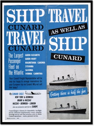 Travel 'as well as' Ship Cunard. Getting There is Half the Fun.