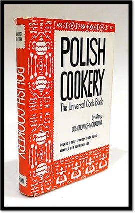 Item #16445 Polish Cookery. The Universal Cookbook. Marja Ochorowicz-Monatowa