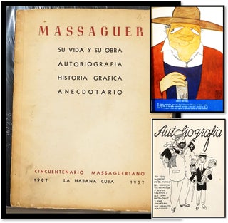 Item #16451 Massaguer: Su Vida Y Su Obra Autobiografia Historia Grafica Anecdotario [His life and...
