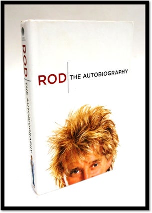 Rod: The Autobiography. Rod Stewart.